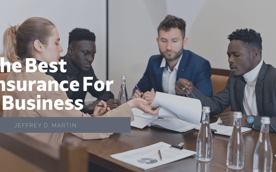 Jeffrey D. Martin The Best Insurance for a Business